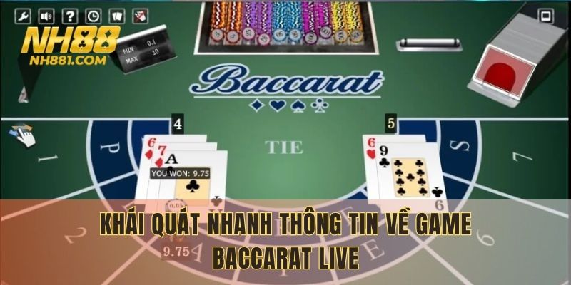 Khái quát nhanh thông tin về game Baccarat Live NH88 