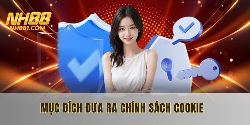 NH88 đưa ra chính sách Cookie nhằm cải tiến chất lượng người chơi
