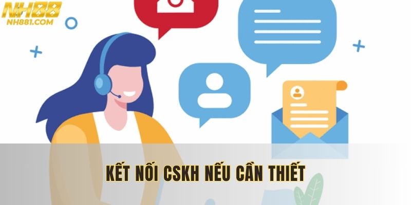 Liên hệ CSKH nếu gặp trường hợp quá phức tạp 